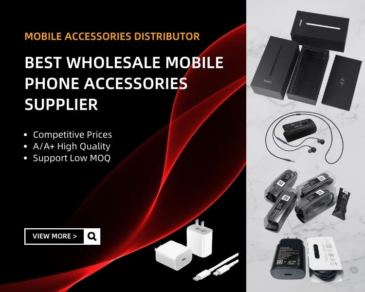 BEST WHOLESALE MOBILE PHONE ACCESSORIES SUPPLIER