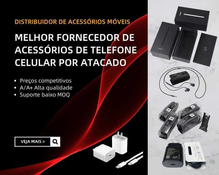 MELHOR FORNECEDOR DE ACESSÓRIOS DE TELEFONE CELULAR POR ATACADO